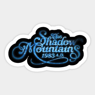 The Shadow Mountains Sticker